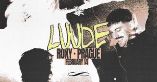 Luude: Even If I Wasn'T Tour ∞ Roxy Prague