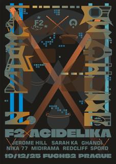 F2 X Acidelika: Jerome Hill ☆ Sarah Ka ☆ Ghándí ☆ Nika 77 ☆ Midirama ☆ Redcliff ☆ Spord
