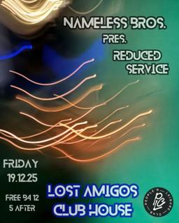 Lost Amigos Club House: Nameless Bros. & Reduced Service