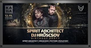 Spirit Architect & Dj Hruscsov Birthday Party