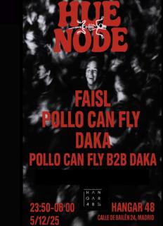 Hue Node: Faisl, Pollo Can Fly, Daka