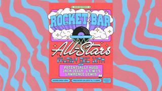 ✰ Rocket Bar All-Stars ✰ - Dec 12Th