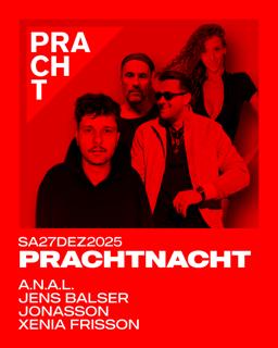 Prachtnacht With A.N.A.L., Jens Balser, Jonasson, Xenia Frisson