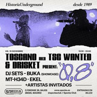 Toscano Aka Tsc Wanted Y Drisket '0,8 I Specka Live