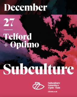 Subculture With Telford + Optimo [11Pm - 5Am]