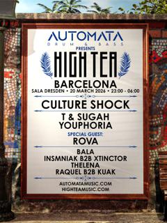 Automata Dnb Presents High Tea Barcelona · Culture Shock · T&Sugah · Youphoria · Rova + More