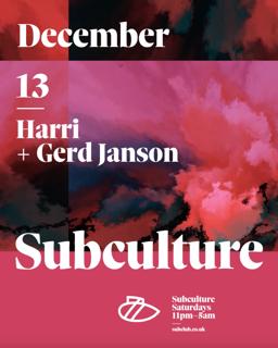 Subculture With Harri + Gerd Janson [11Pm - 5Am]
