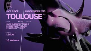 Face 2 Face Toulouse: Cara Elizabeth, Fjusha, Dj Guestlist, Krl Mx, Dj Schnake Et Eskha