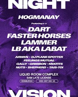 Nightvision Hogmanay - Dart, Faster Horses, Lb Aka Labat, Lammer