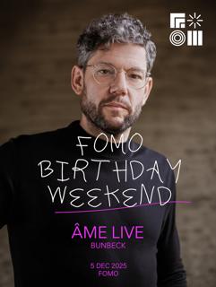 Âme Live - Fomo Birthday Weekend