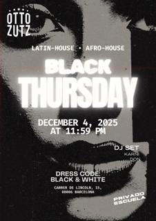 [Free Tickets+Open Bar] Black Thursday, En Otto Zutz (Afro-House)