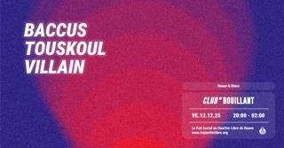 Club Bouillant House Edition - Baccus · Touskoul · Villain