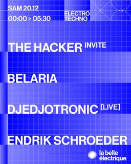 The Hacker Invite: Belaria + Djedjotronic [Live] + Endrik Schroeder