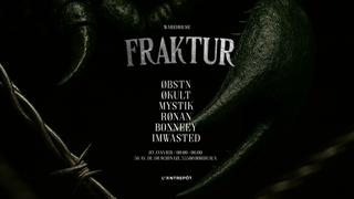 Fraktur With Øbstn / Økult / Mystik / Rønan / Bonneey / Imwasted