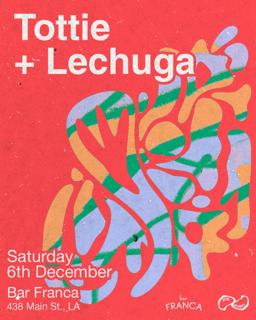 Bar Franca: Tottie + Lechuga All Night
