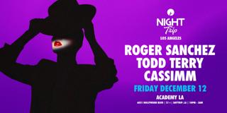 Night Trip: Roger Sanchez, Todd Terry, Cassimm