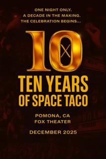 Space Taco 10 Year Anniversary