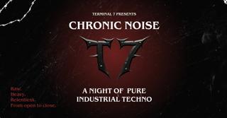 Chronic Noise Pres. Industrial Techno Showcase
