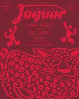 Jaguar (With Special Guests Clark Price + Big Cashew)