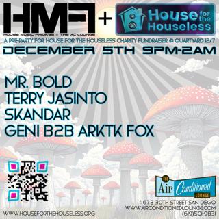 House Music Fridays/House For The Houseless: Mr. Bold, Terry Jasinto, Skandar, Geni, Arktk Fox