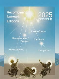 Recombinant Network Editions 2025