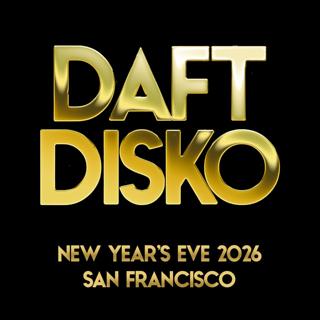 Daft Disko: New Years Eve [San Francisco]