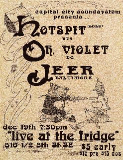 Hotspit, Oh Violet, Jeer: Live
