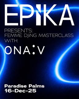 Epika Dj Workshop -  Ona:V Masterclass