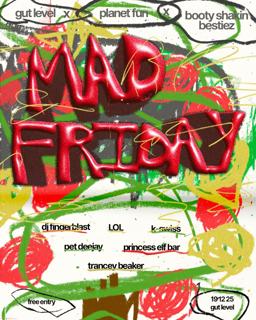 Mad Friday: Dj Fingerblast, Princess Elf Bar & More