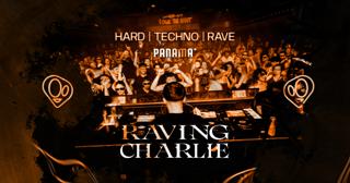 Raving Charlie: Hard Techno / Rave W/ Fischmonger [Cn] & S-Vibe [Se]