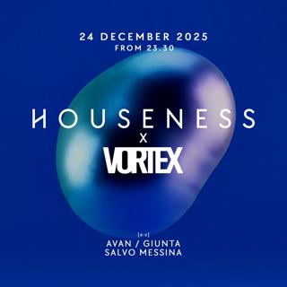 Houseness X Vortex
