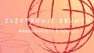 Wakeupsociety X Scholli Electronic Brunch