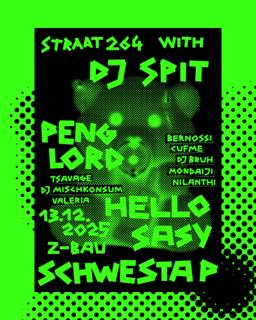 Straat 264 With Dj Spit, Hello Sasy, Penglord, Schwesta P + More Tba