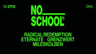 No School Presents Radical Redemption, Eternate, Grenzwert, Mileskolben, Gabbertante