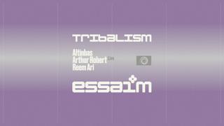 Tribalism - Altinbas, Arthur Robert Live, Reem Ari