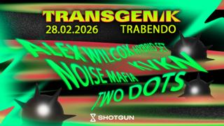 Transgenik 28 Février 2026