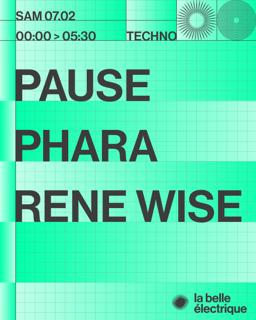 Pause + Phara + Rene Wise