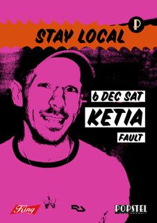 Popstel Presents Stay Local: Ketia, Fault