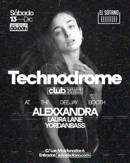 Technodrome: Alexxandra, Laura Lane, Yordanbass