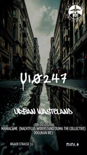 U10247: Urban Wasteland (Feat. Maniac&Me And Doğukan Ires) Free Entry