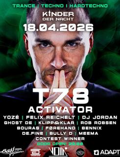 T78 & Activator Presented By Kinder Der Nacht