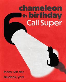 Chameleon 6Th Birthday: Call Super - Bluebox, York