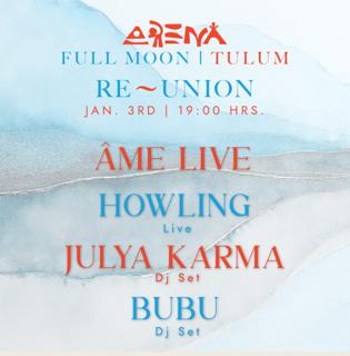 Re∼Union: Feat. Âme Live, Howling Live, Guest Dj Set Tba, Bubu Dj Set
