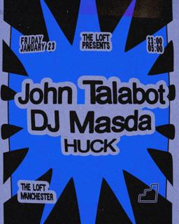 The Loft: John Talabot, Dj Masda & Huck