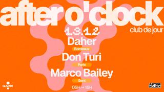 After O'Clock: Marco Bailey - Don Turi - Daher