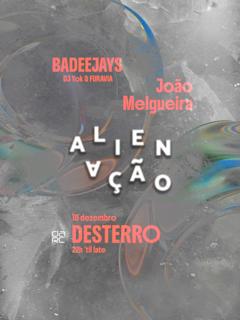 Alienação - Desterro #30 With Badeejays (Dj Yok & Furavia) & João Melgueira