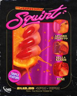 Sunday Squirt: Opening Party W/ Afonso Peixoto, Bella Sarris & Tini