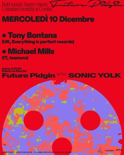 Future Pidgin X Sonic Yolk With Tony Bontana, Michael Mills