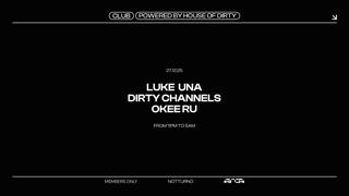 House Of Dirty With Luke Una + Dirty Channels + Okee Ru