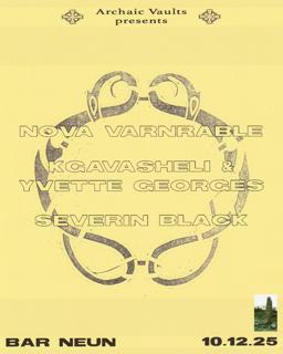 Archaic Vaults Presents: Nova Varnrable, Kgavasheli & Yvette Georges, Severin Black
